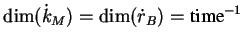 $\dim(\dot{k}_M) = \dim(\dot{r}_B) = \mbox{time}^{-1}$