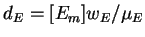 $d_E
= [E_m] w_E/ \mu_E$