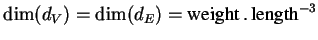 $\dim(d_V) = \dim(d_E) = \mbox{weight} \, . \, \mbox{length}^{-3}$